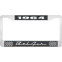 1964 BEL AIR  BLACK AND CHROME LICENSE PLATE FRAME WITH WHIT